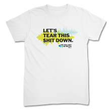 Load image into Gallery viewer, Tear This $hit Down T-Shirt