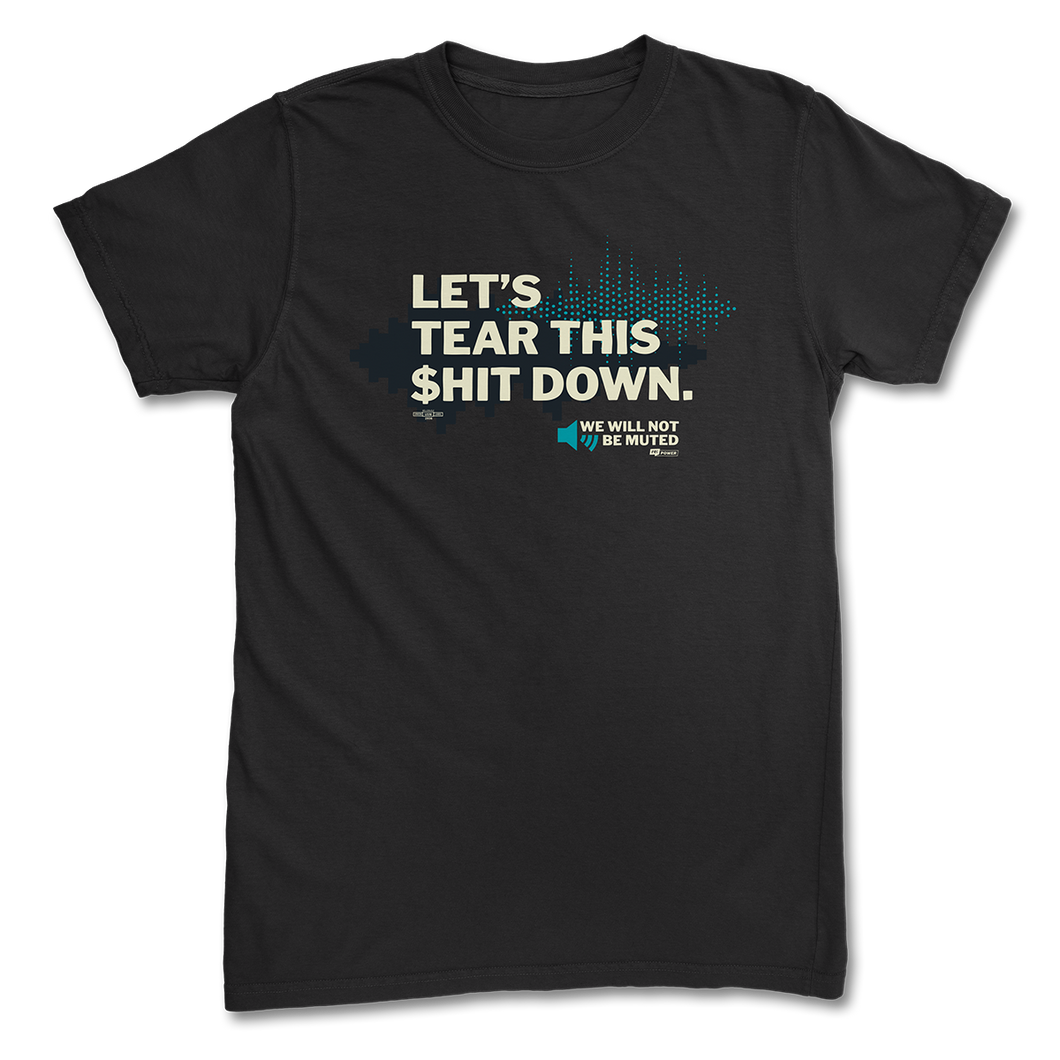 Tear This $hit Down T-Shirt