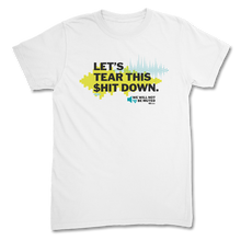 Load image into Gallery viewer, Tear This $hit Down T-Shirt
