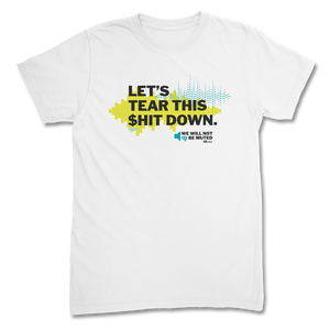 Tear This $hit Down T-Shirt