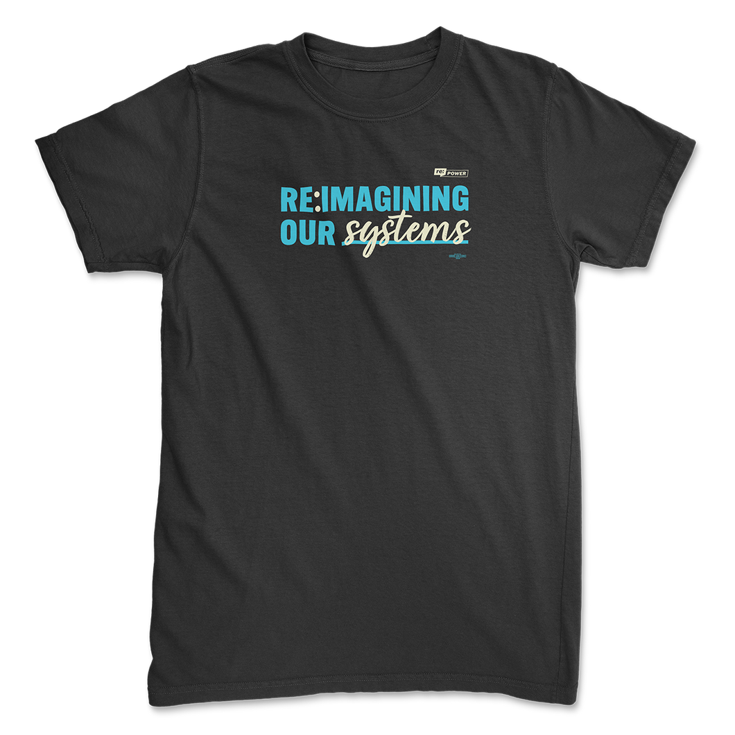 Re:imagining Our Systems T-Shirt